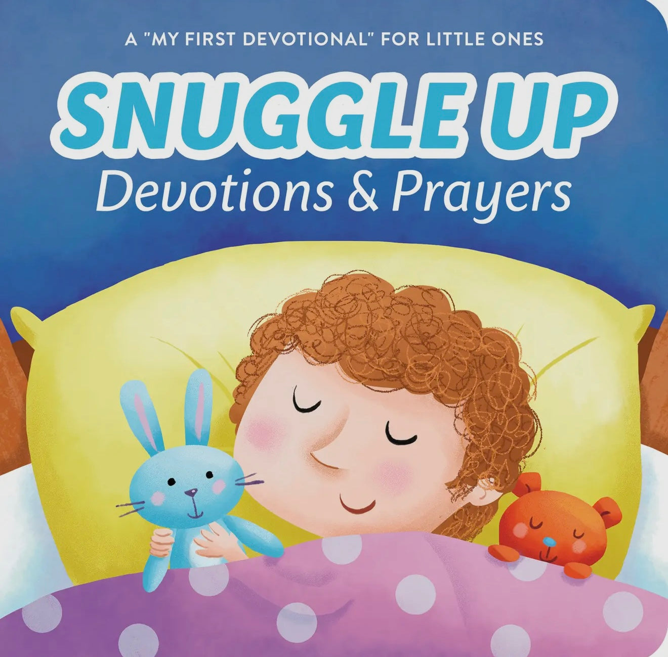 “Snuggle Up Devotions & Prayers” Board Book